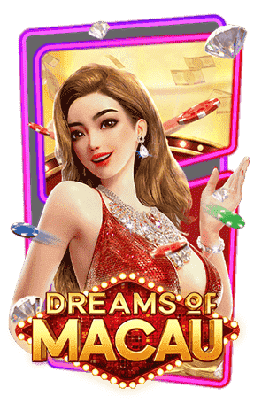 Dreams of Macau PGSLOT PGSLOTSPIN